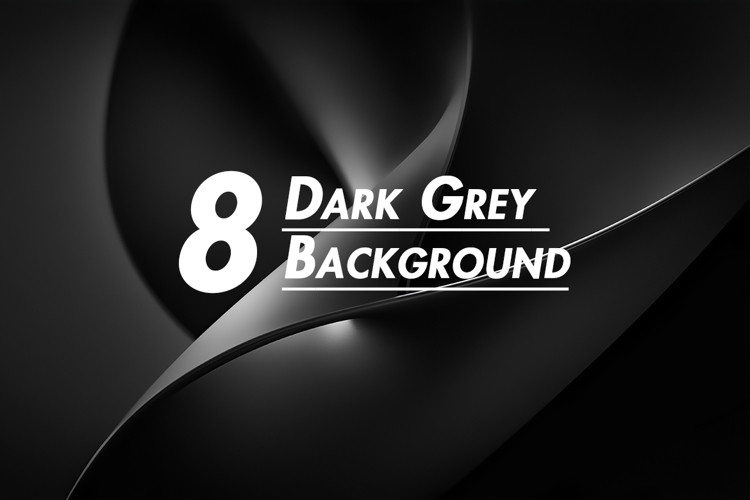 Dark Grey Backgrounds