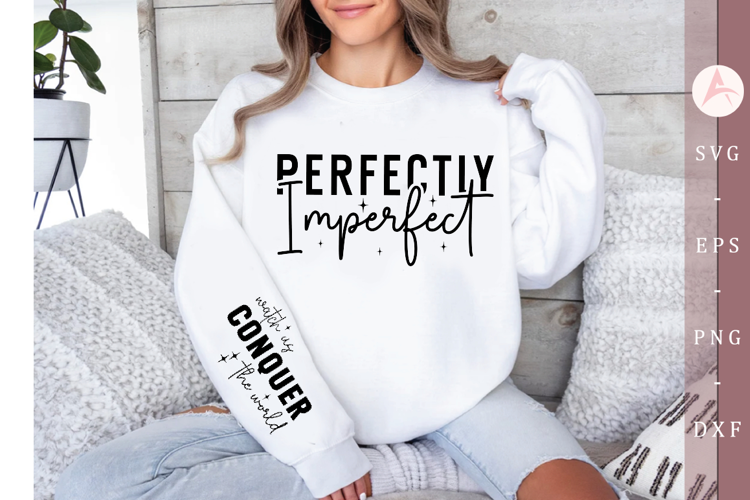 Perfectly imperfect Sleeve SVG, motivational Sleeve SVG