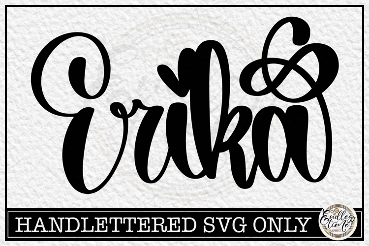 Erika - Handlettered Name SVG Cut file