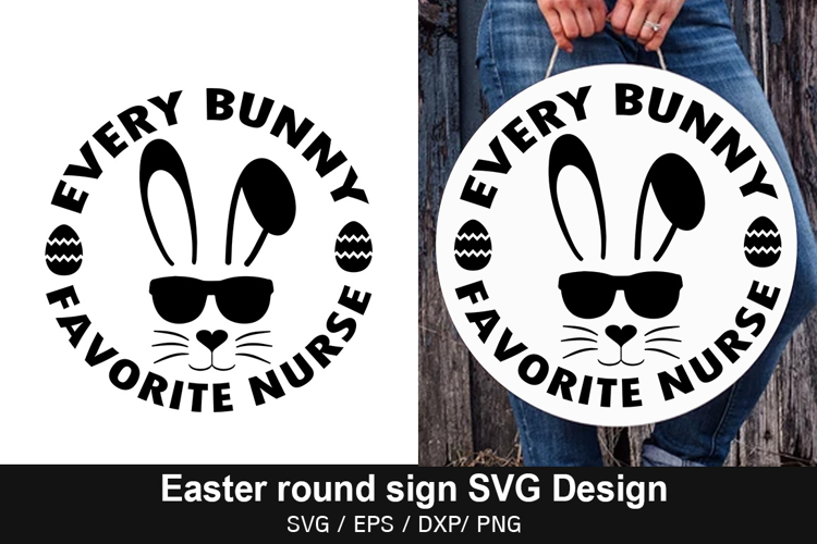 Every bunny favorite nurse SVG - Easter Round Sign Design