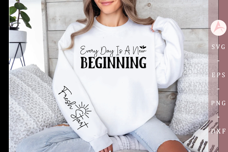 Every Day is a New Beginning Sleeve SVG Design