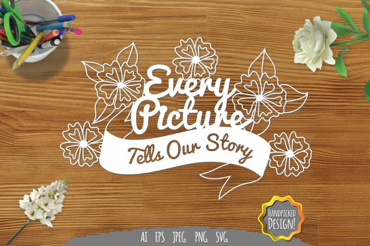 Every Picture Tells Our Story Papercut SVG