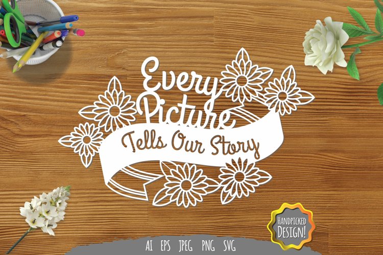 Every Picture Tells Our Story Papercut SVG