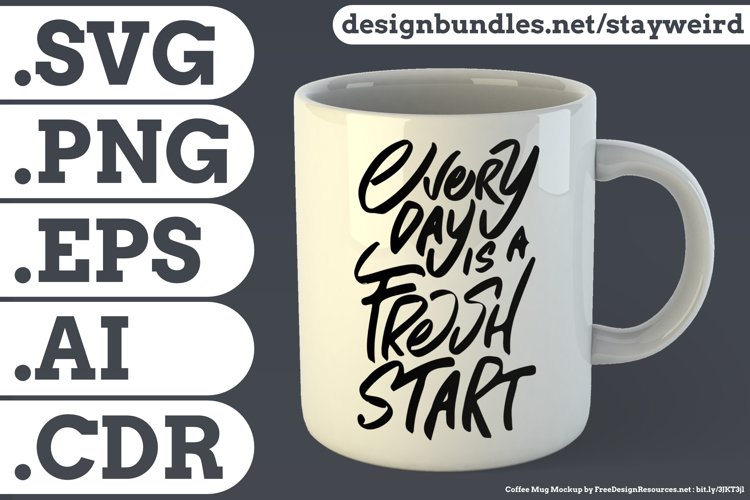 Everyday is a Fresh Start Motivational Quote Design for Mug TShirt or Poster