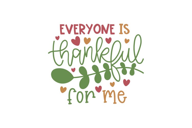 Everyone Is Thankful For Me