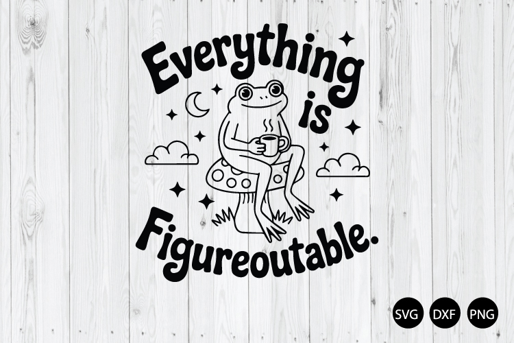 Everything Is Figureoutable SVG, Inspirational Quote SVG