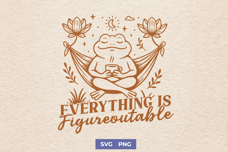 Everything is Figureoutable SVG Cute Frog Meditation Design