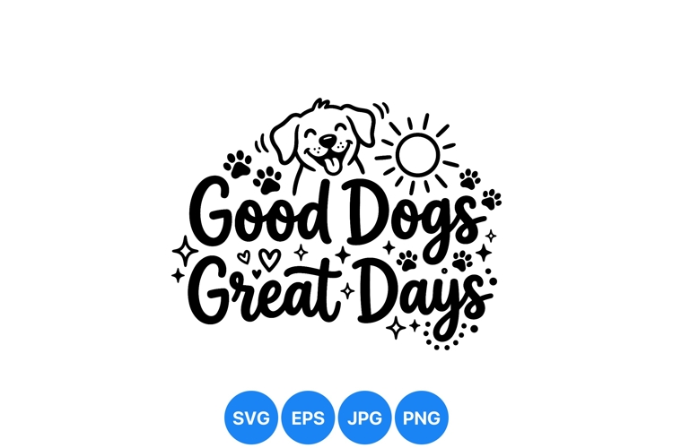 Hand Drawn Good Dogs Positive Day SVG