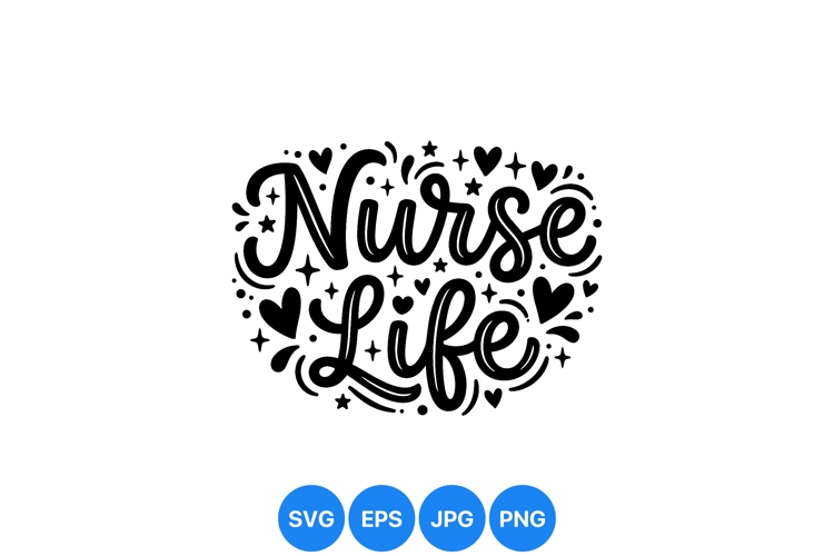 Hand Lettered Nurse Life Inspirational SVG Design