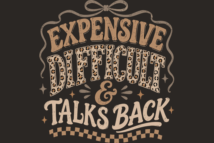 Funny Expensive Difficult Talks Back Sublimation Design PNG