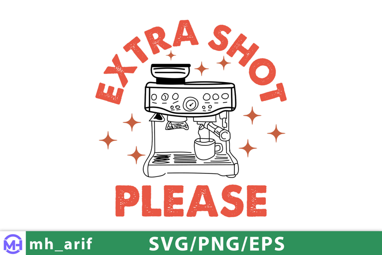 Extra Shot Please Coffee Hand-drawn SVG
