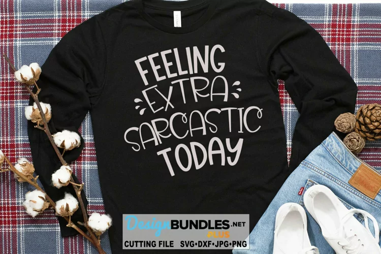 Feeling Extra Sarcastic Today SVG | Funny SVG