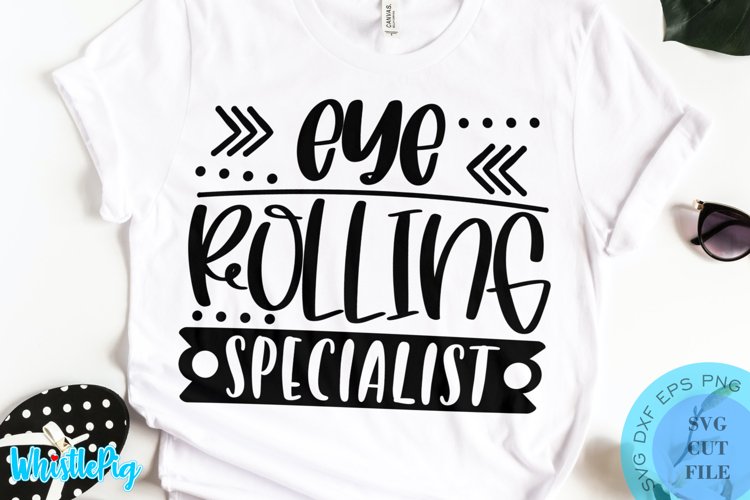 Eye Rolling Specialist SVG - Sarcastic Quotes SVG Funny SVG