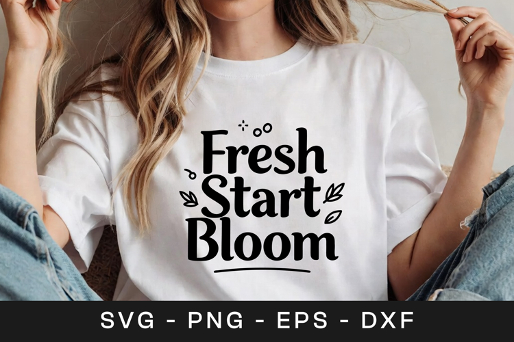 Fresh Start Bloom Floral Inspirational SVG PNG