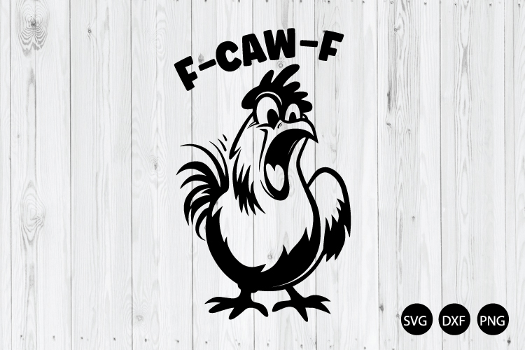 Funny F-Caw-F Chicken SVG, Screaming Rooster Meme SVG example image 1