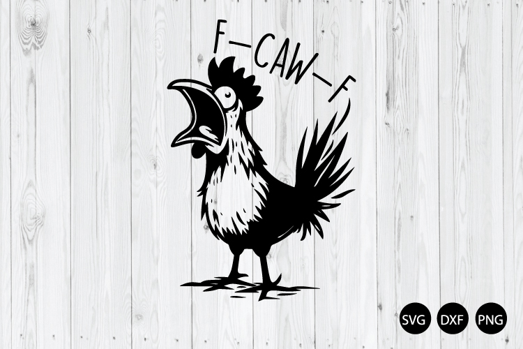Funny F-Caw-F Chicken SVG, Screaming Rooster Meme SVG