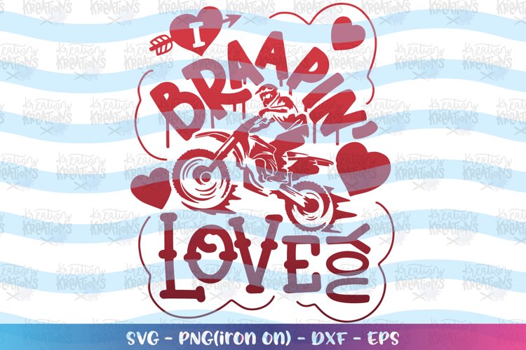 Valentines svg I Brappin Love you Motorbike Love Boy