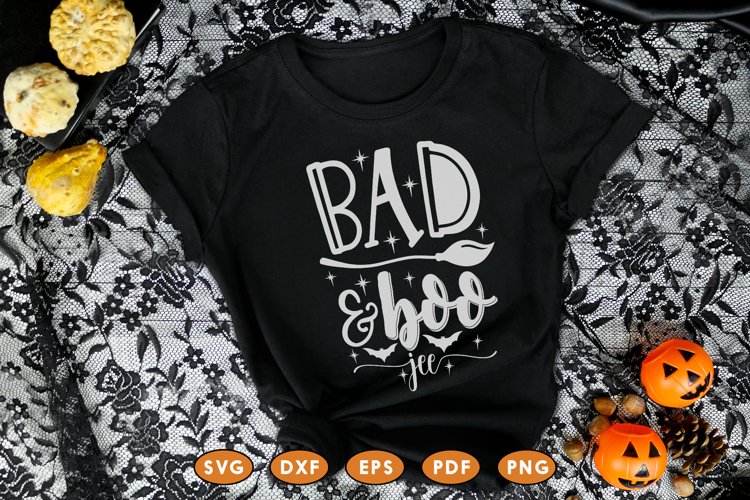 Halloween SVG, Bad & boo Jee, Halloween Quotes SVG DXF PNG example image 1