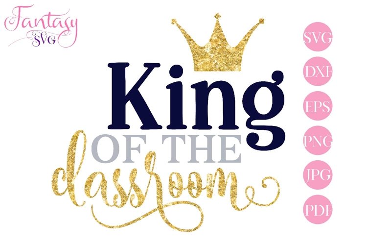 King Of The Classroom - SVG Cut File example image 1