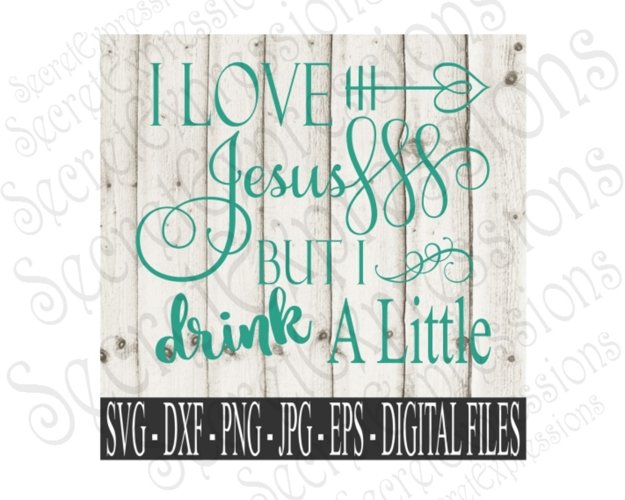 I Love Jesus But I Drink A Little