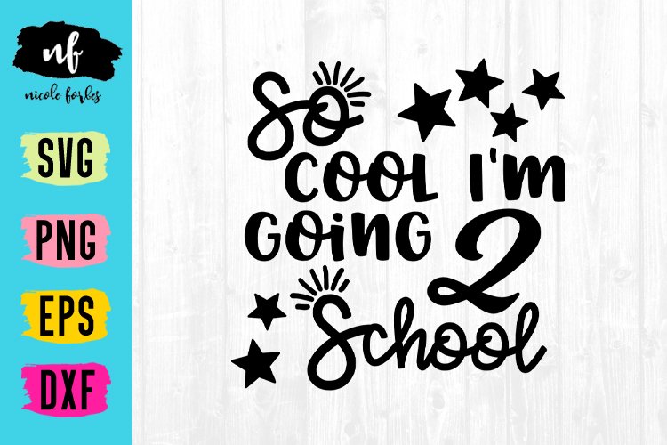 So Cool Im Going To School SVG Cut FIle