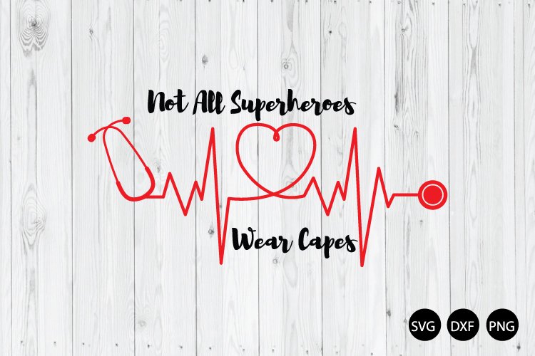 Not All Superheroes Wear Capes SVG, Nurse SVG
