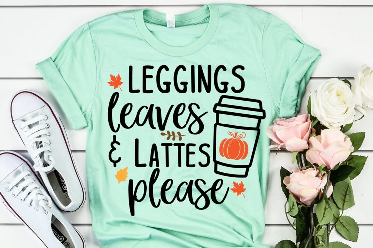 Leggings Leaves and Lattes Please Fall Cut Files - Autumn example image 1