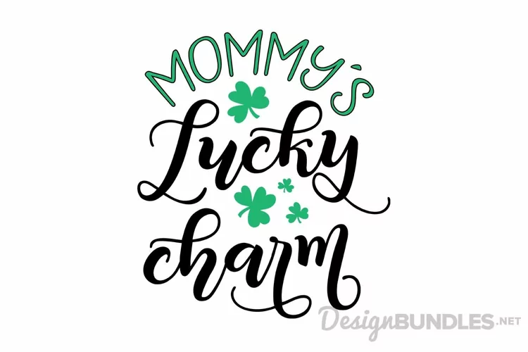 Mommys Lucky Charm