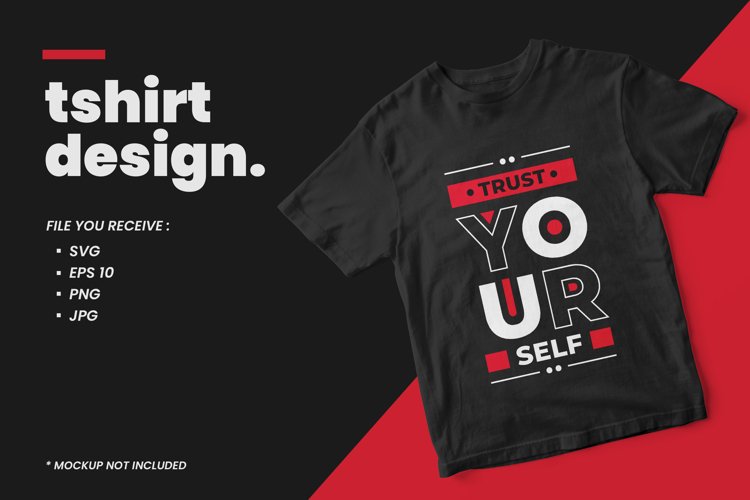 Trust yourself modern quotes t shirt design