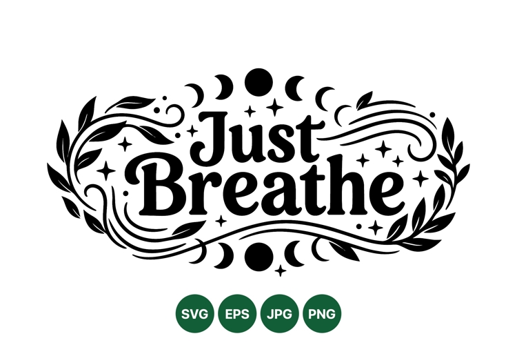 Inspirational Just Breathe SVG Typography Design