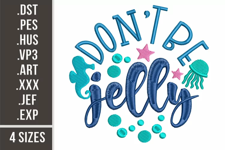 Don't Be Jelly | Embroidery Design