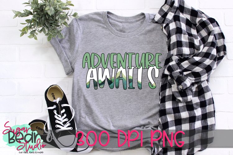 Adventure Awaits PNG for Sublimation example image 1