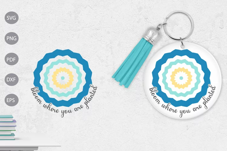 Bloom Where You're Planted Keychain SVG