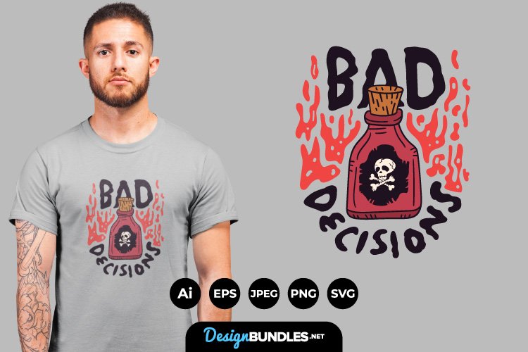 Bad Decisions for T-Shirt Design