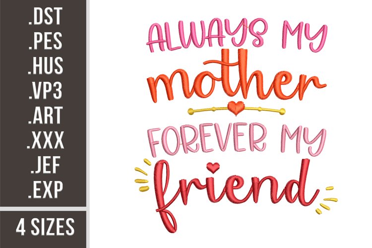 Always My Mother Forever My Friend | Embroidery Design example image 1