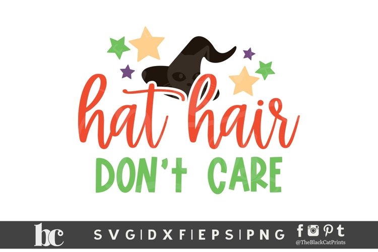 Hat Hair Don't Care SVG DXF EPS PNG Witch hat svg cut files example image 1