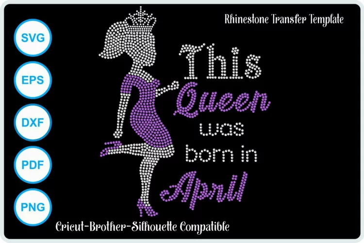 This Queen was born in April Rhinestone SVG Template