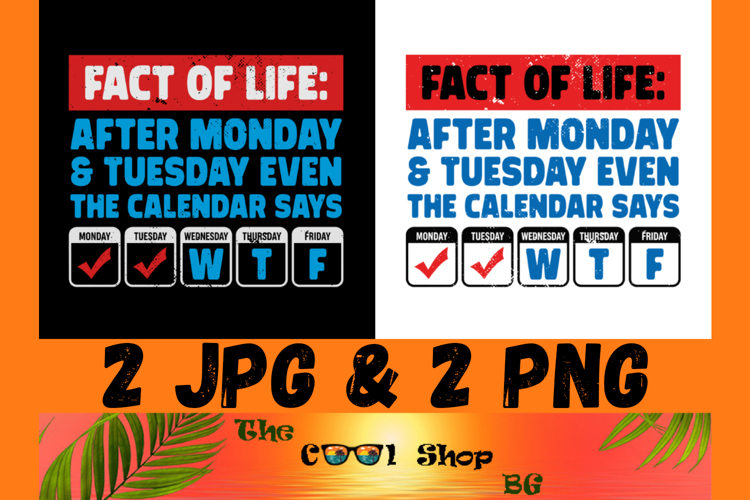 Fact Of Life Png, After Monday, Tuesday Even The Calendar