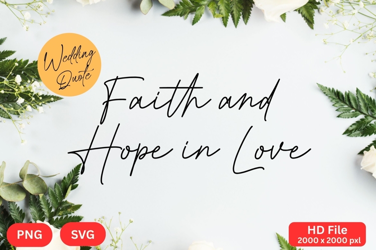 Faith and Hope in Love - Wedding Quote SVGs Cut