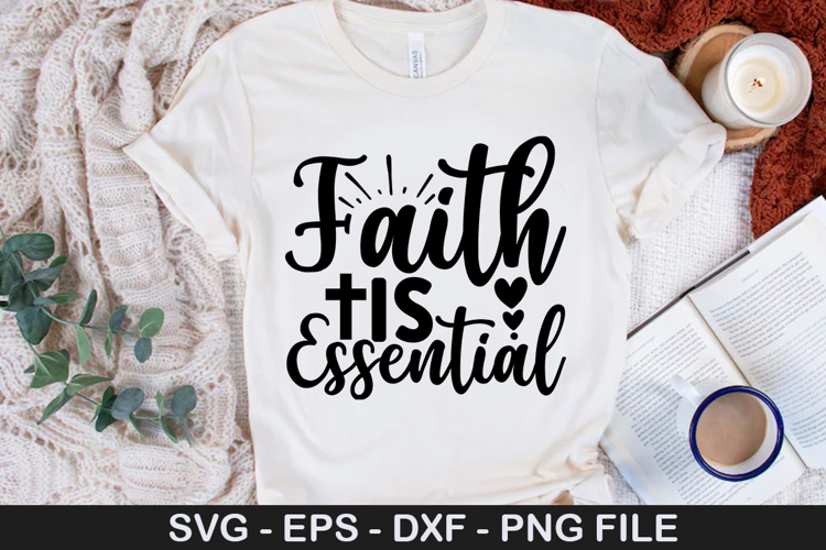 Faith is Essential SVG - Christian Quotes Design