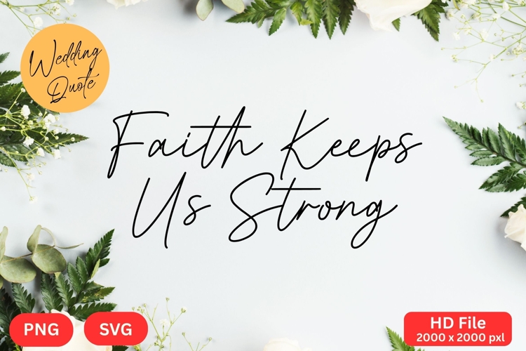 Faith Keeps Us Strong - Wedding Quote SVGs Cut