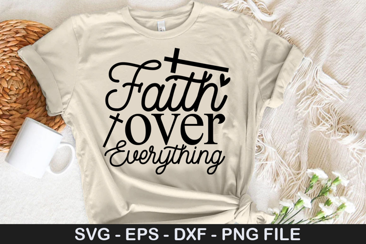 Faith over everything SVG - Faith Christian Design