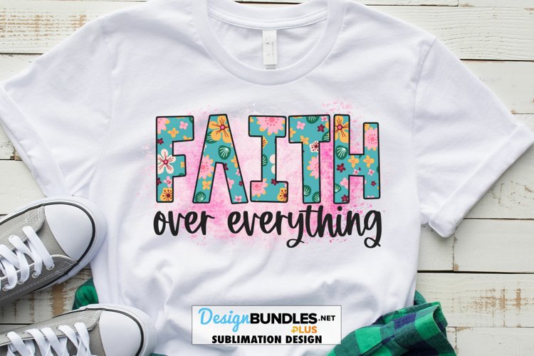 Faith Over Everything Sublimation Design PNG | Christian PNG