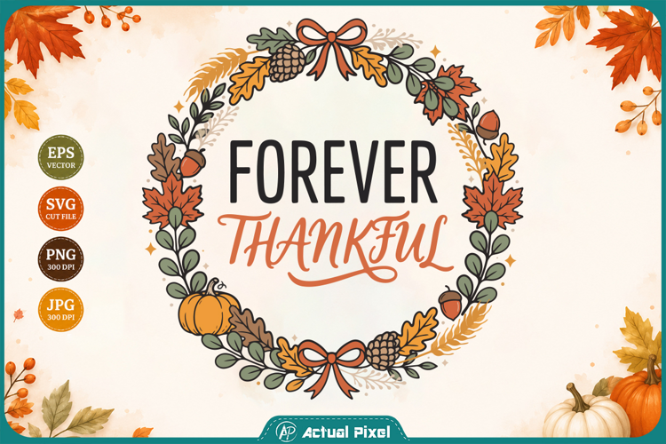 Forever Thankful Thanksgiving Autumn Quotes Design