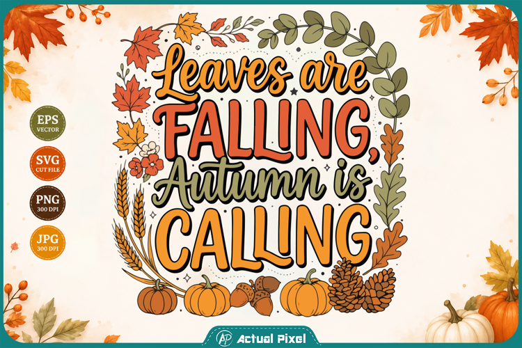 Leaves Are Falling Autumn Is Calling T-shirt Design SVG
