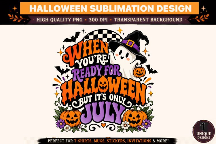 When You're Ready for Halloween But It's Only July PNG, Funn example image 1