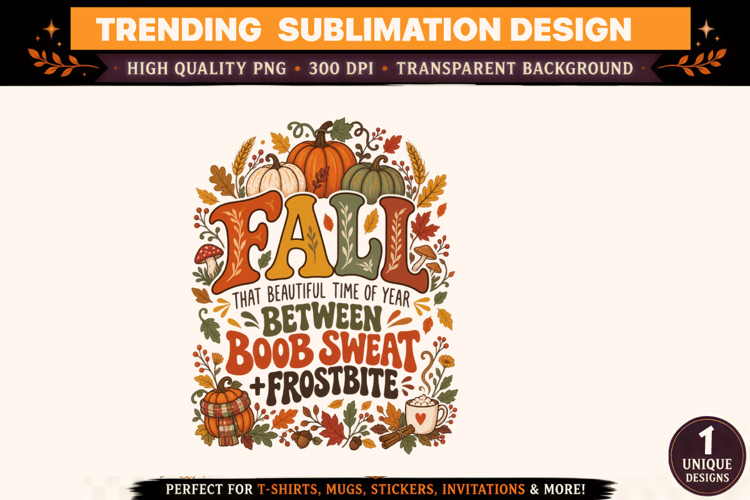 Fall Between Boob Sweat & Frostbite PNG