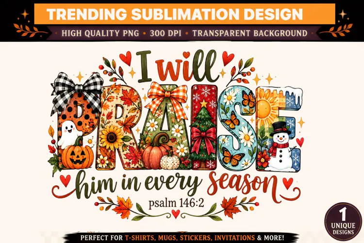 I Will Praise Him in Every Season PNG