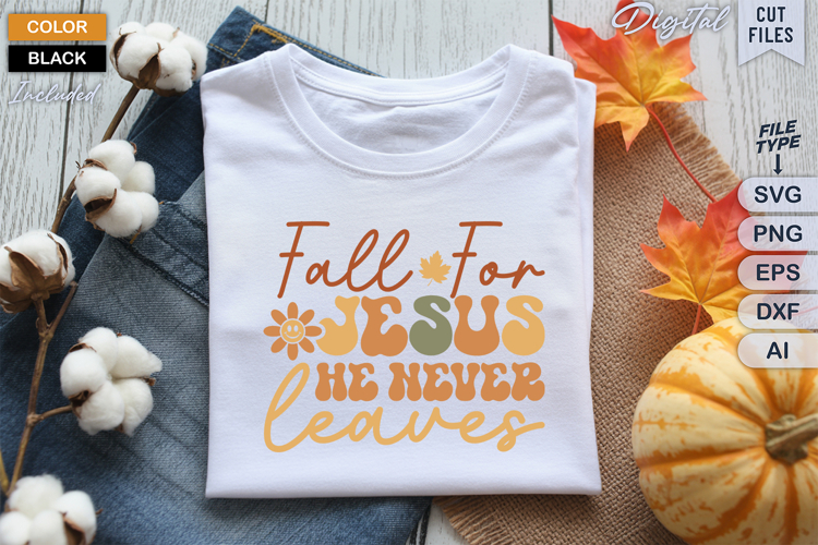 Fall for Jesus He Never Leaves SVG