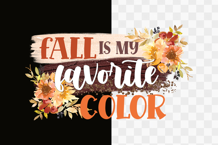 Fall is my Favorite Color Floral Png Design